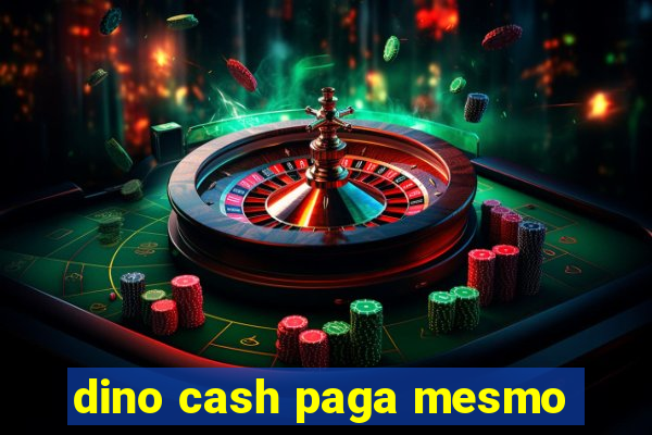 dino cash paga mesmo